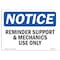 Signmission OSHA Notice, 5" Height, Reminder Support And Mechanics Use Only Sign, 7" X 5", Landscape OS-NS-D-57-L-18031 - alternate 1